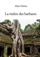 La riziere des barbares: Roman (French Edition) B08DBYMSQK Book Cover