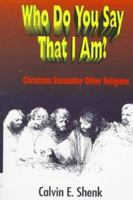 Who Do You Say That I Am?: Christians Encounter Other Religions 0836190602 Book Cover