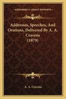 Addresses, Speeches and Orations (Classic Reprint) 1437474071 Book Cover
