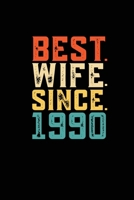 Best. Wife. Since. 1990: Weekly 100 page 6 x9 Dated Calendar Planner and Notebook For 2019-2020 Academic Year Retro 29th Wedding Anniversary notebook for Her to jot down ideas and notes 169220047X Book Cover