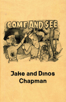 Jake and Dinos Chapman: Come and See 3863354893 Book Cover