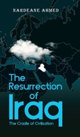 The Resurrection of Iraq: The Cradle of Civilization 0228850959 Book Cover