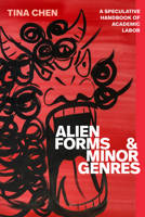 Alien Forms and Minor Genres : A Speculative Handbook of Academic Labor 147803419X Book Cover