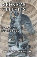 Crónicas Celestes: La caída de Heylel (Spanish Edition) B087CRMYCK Book Cover