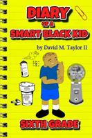 Diary of a Smart Black Kid: Sixth Grade 0988821699 Book Cover