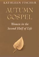 Autumn Gospel: Women in the Second Half of Life (Integration Books) 0809135817 Book Cover