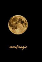 mondmagie: Hexenbuch mit 120 gestalteten Seiten zum Eintragen f�r Zauberspr�che, Rituale und Rezepte. Zauberbuch f�r Hexen und andere Magiepraktizierende, 6x9" Gl�nzendes Softcover Gelber Vollmond 1080937099 Book Cover