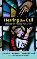 Hearing the Call: Stories of Young Vocation 0281070601 Book Cover