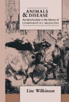 Animals and Disease: An Introduction to the History of Comparative Medicine 0521018447 Book Cover