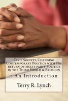 Civil Society, Changing Contemporary Politics with the return of multi-party politics in the Third World & Religion: An Introduction 1482046784 Book Cover