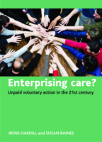 Enterprising Care?: Unpaid Voluntary Action in the 21st Century 1847427219 Book Cover