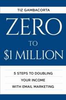 Zero to $1 Million 1312784717 Book Cover