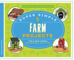 Super Simple Farm Projects: Fun & Easy Animal Environment Activities 1680784404 Book Cover