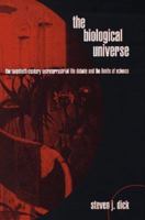The Biological Universe: The Twentieth Century Extraterrestrial Life Debate and the Limits of Science 052166361X Book Cover