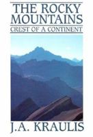 The Rocky Mountains: Crest of a Continent 1550136305 Book Cover