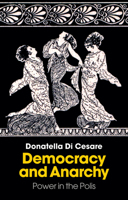 Democracy and Anarchy: Power in the Polis 1509567259 Book Cover