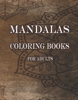 Mandalas Coloring Books For Adults: A 60 Mandala For Stress-Relief Coloring Book For Everyone B089M43YW9 Book Cover