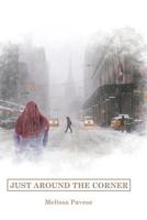 Just Around the Corner 1480992429 Book Cover