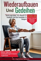 Wiederaufbauen Und Gedeihen Vol. 3: Stuhl-yoga-bibel, Um Gewicht Zu Verlieren Und Die Flexibilität Zu Steigern (German Edition) B0DPXKQHHM Book Cover