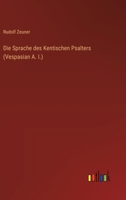 Die Sprache des Kentischen Psalters (Vespasian A. I.) (German Edition) 3368662961 Book Cover