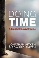 Doing Time: A Spiritual Survival Guide 0745981488 Book Cover