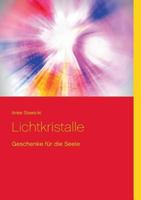 Lichtkristalle: Geschenke für die Seele 3839147360 Book Cover
