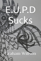 E.U.P.D Sucks B0C51WZGBF Book Cover