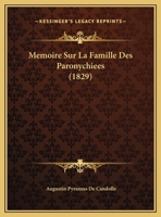 Memoire Sur La Famille Des Melastomacees; Memoire Sur La Famille Des Crassulacees; Memoire Sur La Famille Des Paronychiees (1829) 1168448182 Book Cover