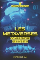 Les Metaverses: Comprendre et Investir B0BCRZSL8P Book Cover