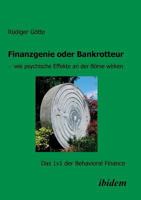 Finanzgenie oder Bankrotteur - wie psychische Effekte an der Börse wirken: Das 1x1 der Behavioral Finance 3898215598 Book Cover