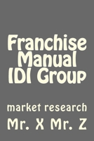 Franchise Manual IDI Group 147017880X Book Cover