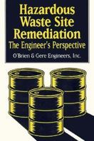 Hazardous Waste Site Remediation: The Engineer's Perspective 0471286931 Book Cover