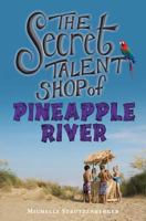The Secret Talent Shop of Pineapple River 1460008413 Book Cover