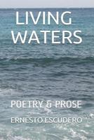 LIVING WATERS: POETRY & PROSE 1980981191 Book Cover