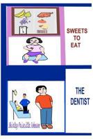 Sweets To Eat? The Dentist 1441404635 Book Cover