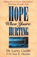 Hope When You're Hurting: Answers to Four Questions Hurting People Ask 0310498007 Book Cover