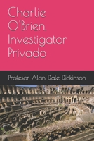 Charlie O'Brien, Investigator Privado (Spanish Edition) B0DD2SD2P6 Book Cover