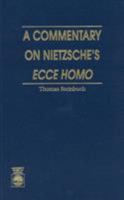 A Commentary on Nietzsche's Ecce Homo 0819196088 Book Cover