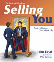 The Illustrated Guide to Selling You: Custom Design Your Work Life 1606450603 Book Cover