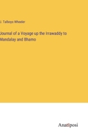 Journal of a Voyage up the Irrawaddy to Mandalay and Bhamo 3382100738 Book Cover