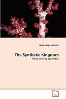 The Synthetic Kingdom: Those born by synthetics 3639340493 Book Cover