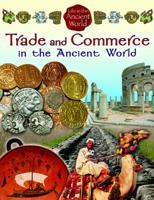 Trade and Commerce in the Ancient World 0778717445 Book Cover