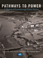 Pathways to Power: A History of Lanesborough Power Station 1843516918 Book Cover