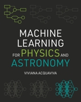 Machine Learning for Physics and Astronomy 069120392X Book Cover