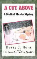 A Cut Above: A Medical Murder Mystery 0738827991 Book Cover