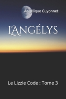 L'Angélys: Le Lizzie Code: Tome 3 B09TQXSYWJ Book Cover