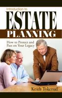Introduction to Estate Planning: How to Protect and Pass on Your Legacy 1938842359 Book Cover