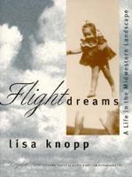 Flight Dreams: A Life in the Midwestern Landscape (Singular Lives) 0877456453 Book Cover
