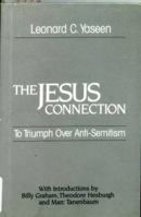 The Jesus Connection: To Triumph over Anti-Semitism 0824507185 Book Cover
