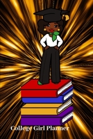 College Girl Planner: Becoming Me 1707558566 Book Cover